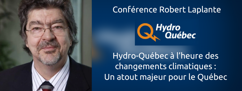 Hydro-Québec à l’heure des changements climatiques : Un atout majeur pour le Québec